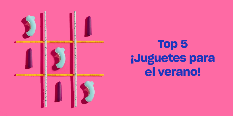 Top 5, ¡juguetes para el verano!