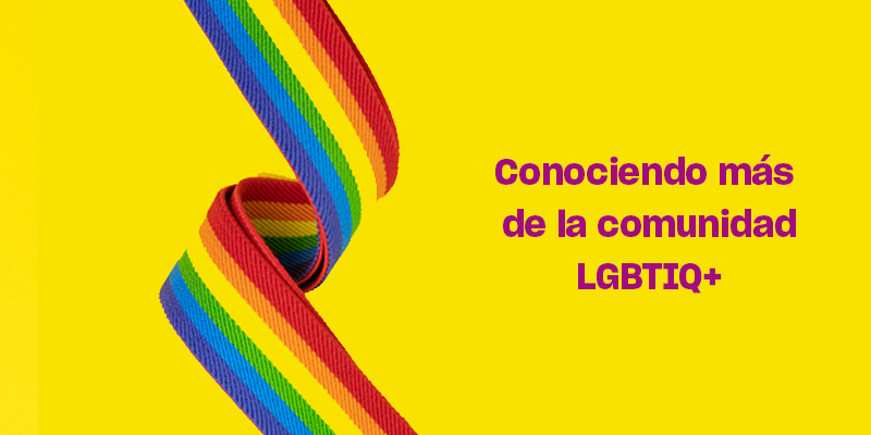 Conociendo más de la Comunidad LGBTIQ+