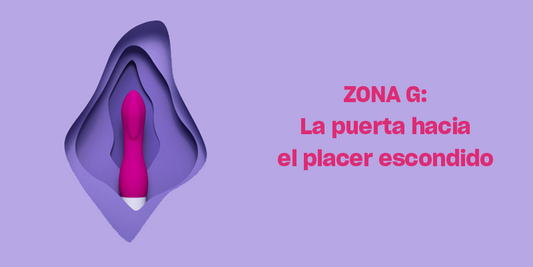 Zona G: la puerta escondida hacia el placer