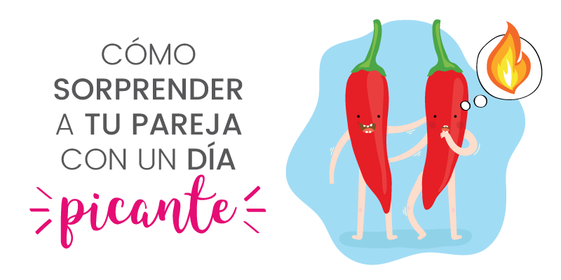 Cómo sorprender a tu pareja con un día picante