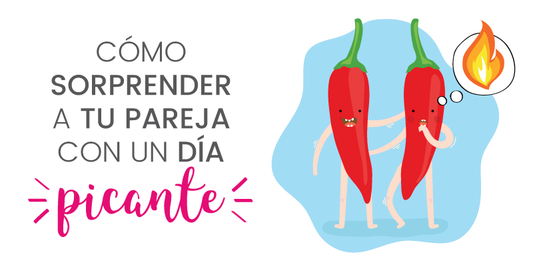 Cómo sorprender a tu pareja con un día picante