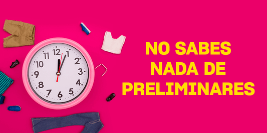 No sabes nada de preliminares