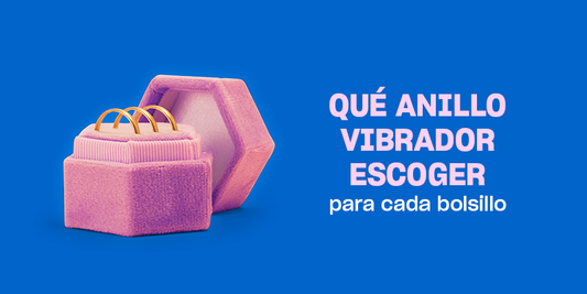 Qué anillo vibrador escoger para cada bolsillo