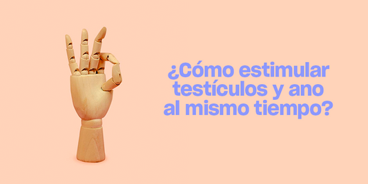 Estimulación simultánea de testículos y ano