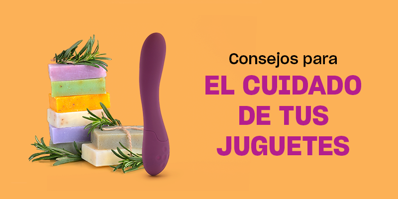 Cómo cuidar tus juguetes eróticos