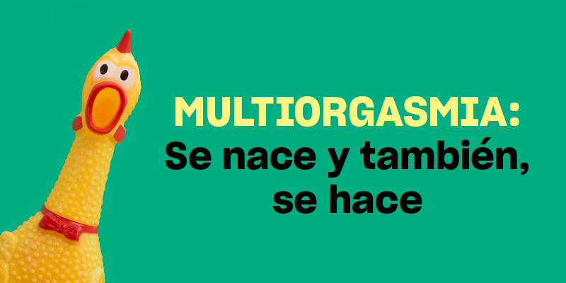 Todas las mujeres son multiorgásmicas