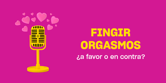 Fingir orgasmos… ¿A favor o en contra?