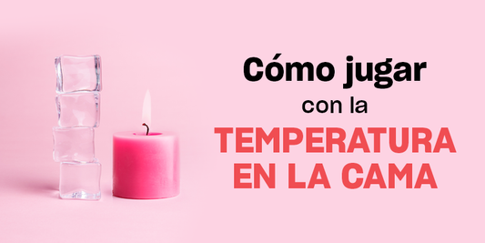 9 pasos para jugar con la temperatura en la cama