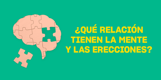 ¿Cómo afectan los pensamientos a tus erecciones?