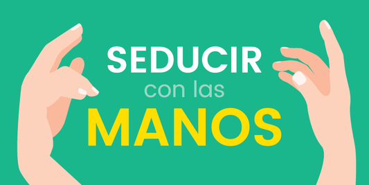 Cómo seducir con las manos (sin tocar)