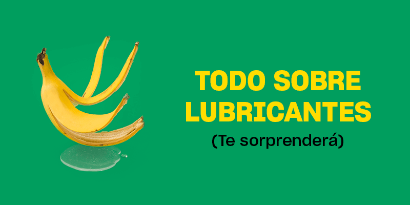 Lubricantes: todo lo que no sabías